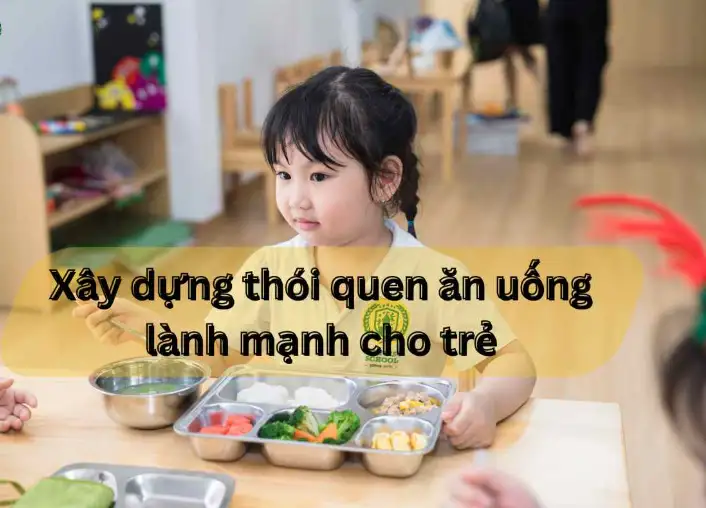 Bí quyết xây dựng thực đơn lành mạnh cho trẻ mẫu giáo từ 3-5 tuổi