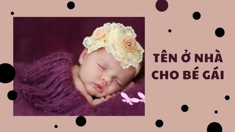 Top những tên ở nhà cho bé gái năm 2025 không đụng hàng